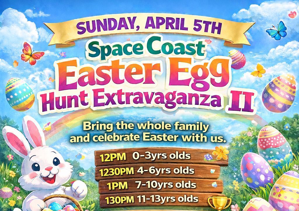 SPACE COAST EASTER EGG HUNT EXTRAVAGANZA II . Holiday Events Events in ...